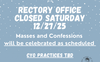 Rectory Closed Sat. 12/27/25, due to storm